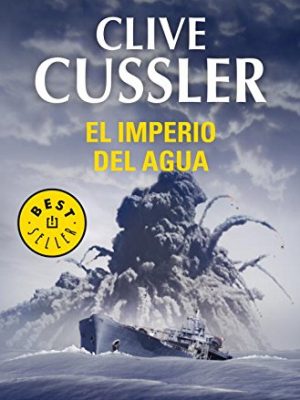 El imperio del agua (dirk pitt 14) (spanish edition)