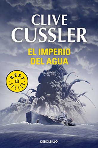 El imperio del agua (dirk pitt 14) (spanish edition)