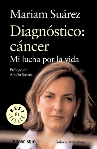 Diagnóstico: cáncer mi lucha por la vida (best sellers) (spanish edition)