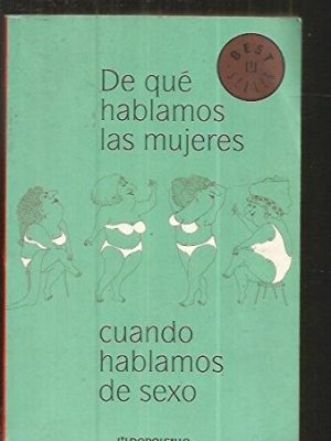 De que hablamos las mujeres cuandohablamos de sexo