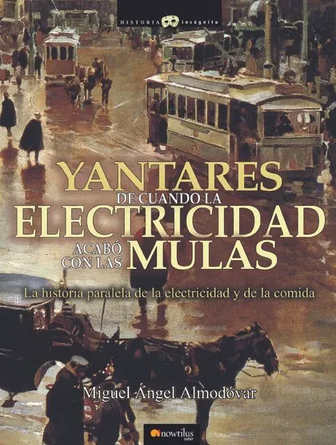 9788497638401_yantares-de-cuando-la-electricidad-acabo-con-las-mulas_front-2.webp Yantares: de cuando la electricidad acabó con las mulas