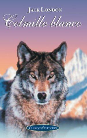 Colmillo blanco (clasicos seleccion series) (spanish edition)
