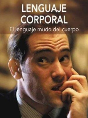Lenguaje corporal: el lenguaje mudo del cuerpo (superacion personal series)