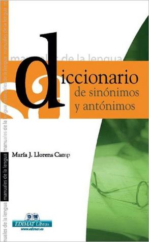 Diccionario de sinónimos y antónimos (manuales de la lengua series)