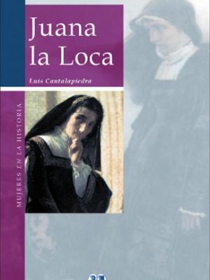 Juana la loca (mujeres en la historia series)