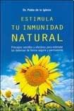 Estimula tu inmunidad natural (salud y vida natural) (spanish edition)