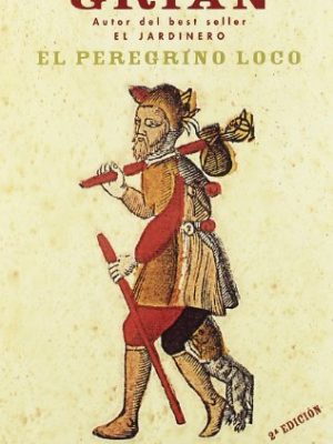 El peregrino loco (spanish edition)