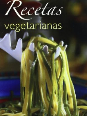 Recetas vegetarianas (salud y vida natural) (spanish edition)