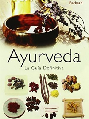Ayurveda: la guía definitiva (spanish edition)