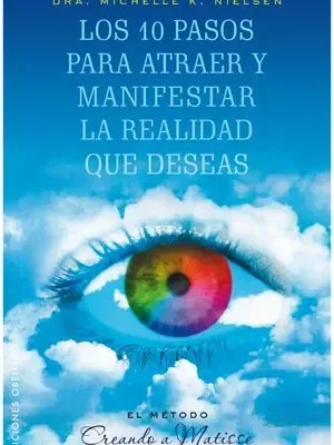10 pasos para atraer y manifestar la realidad