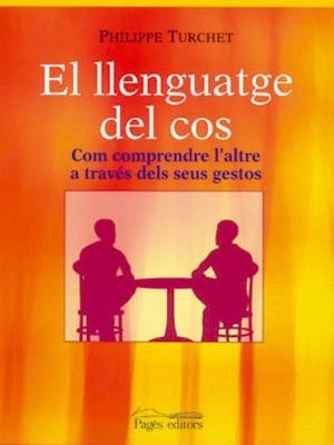 El llenguatge del cos: com comprendre l'altre a través dels seus gestos (l'expert) (catalan edition)