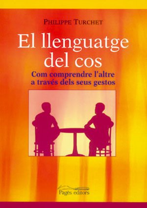 El llenguatge del cos: com comprendre l'altre a través dels seus gestos (l'expert) (catalan edition)