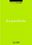 9788497795456_la-paciencia-biblioteca-francesc-torralba-catalan-edition_front-1.jpg La paciència (biblioteca francesc torralba) (catalan edition)