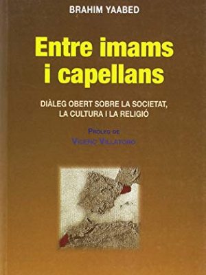 Entre imams i capellans: diàleg obert sobre la societat, la cultura i la religió (proses)