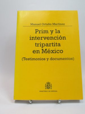 Prim y la intervención tripartita en méxico: testimonios y documentos