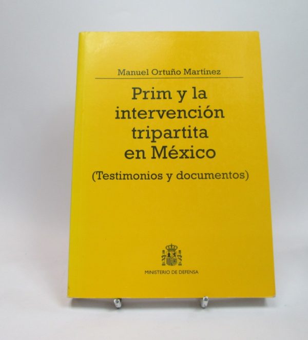 Prim y la intervención tripartita en méxico: testimonios y documentos