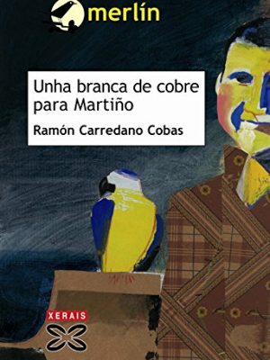 Unha branca de cobre para martiño (infantil e xuvenil - merlín - de 11 anos en diante) (galician edition)