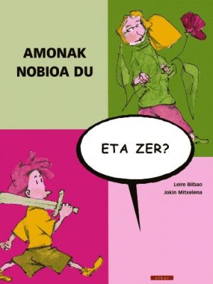 Amonak nobioa du, eta zer? (basque edition)