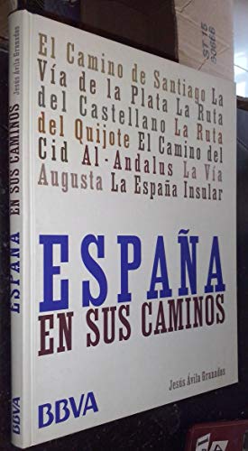 España en sus caminos el camino de santiago. la via de la plata. la ruta del castellano la ruta del