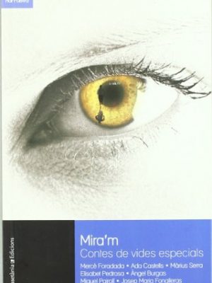 Mira'm: contes de vides especials (narrativa) (catalan edition)