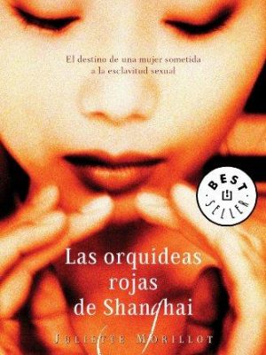 Las orquídeas rojas de shanghai (best seller) (spanish edition)