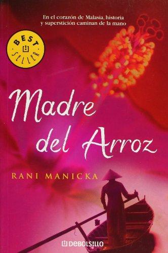 Madre del arroz: en el corazón de malasía, historia y superstición caminan la mano (best seller) (spanish edition)