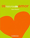 99 historias de amor / 99 love histories (diversos) (spanish edition)