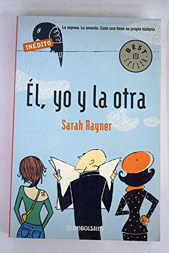 El, yo y la otra / he, i and the other woman (best selle) (spanish edition)
