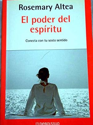 El poder del espiritu / you own the power: conect con tu sexto sentido / stories and exercises to inspire and unleash the force within (autoayuda / self-help) (spanish edition)