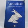 Papiroflexia, construir figuras con papel