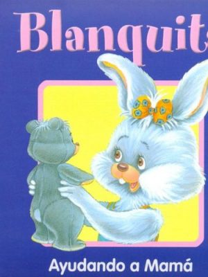 Blanquita - ayudando a mama (spanish edition)