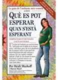 Que es pot esperar quan s'esta esp. 4/ed. (salud y vida diaria) (catalan edition)