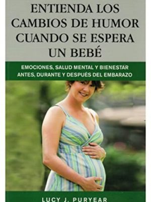 Entienda los cambios de humor (spanish edition)