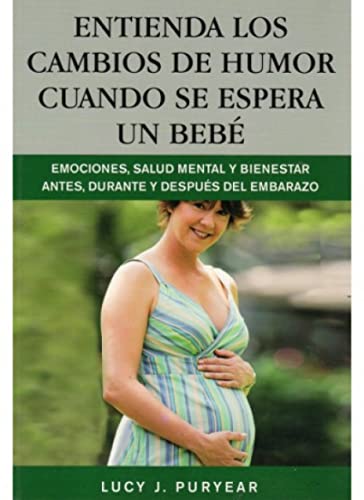Entienda los cambios de humor (spanish edition)
