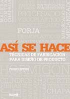 Version 1.0.0 Así se hace. técnicas de fabricación para el diseño de producto (spanish edition)