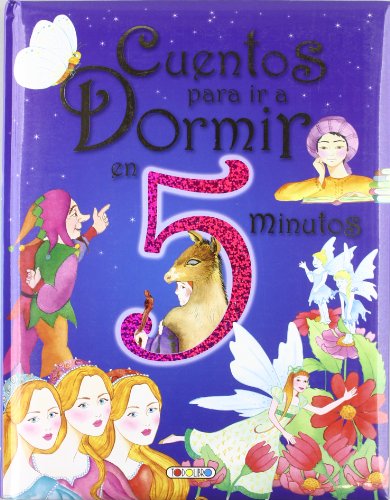 Cuentos para ir a dormir en 5 minutos (cuentos en unos minutos) (spanish edition)