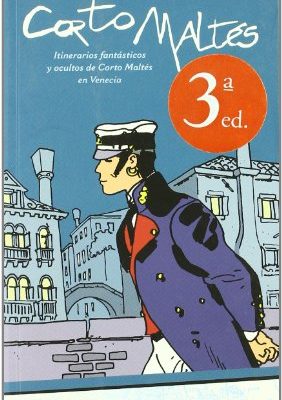 La venecia secreta de corto maltés: itinerarios fantásticos y ocultos de corto maltés en venecia (spanish edition)