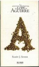 La aventura equinoccial de lope de aguirre. novela.