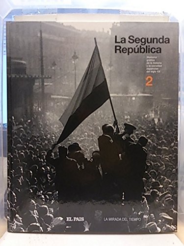 Memoria gráfica de la historia y la sociedad españolas del siglo xx. la segunda república. prólogo de josé álvarez junco.