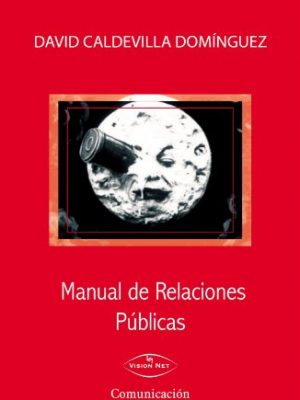 Manual de relaciones publicas (spanish edition)