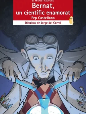 Bernat, un científic enamorat