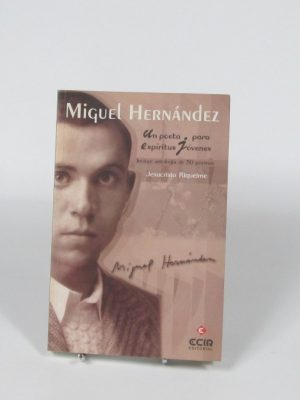 Miguel hernández: un poeta para espíritus jóvenes