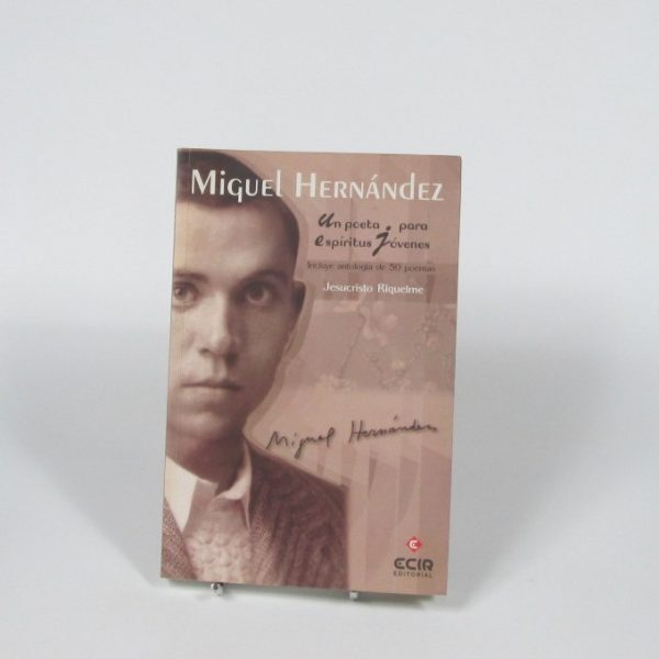 Miguel hernández: un poeta para espíritus jóvenes