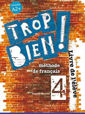 Trop bien ! 4 livre de l'élève