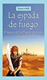 La espada de fuego: el reino de las tierras de hielo ii (narrativa joven) (spanish edition)