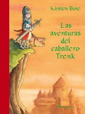 Las aventuras del caballero trenk (narrativa joven) (spanish edition)