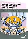 9788498390087_gestion-del-cambio-y-la-innovacion-en-la-empresa-change-management-and-innovation-in-business-un-m_front-2.jpg Gestion del cambio y la innovacion en la empresa/ change management and innovation in business: un modelo para la innovacion empresarial (gestión empresarial) (spanish edition)