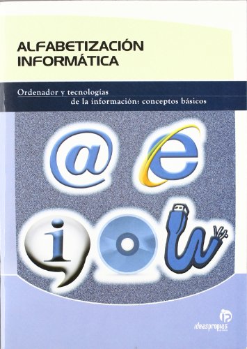 Alfabetización informática: ordenador y tecnologías de la información: conceptos básicos (manuales transversales) (spanish edition)