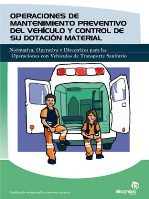 9788498391893_operaciones-de-mantenimiento-preventivo-del-vehiculo-y-control-de-su-dotacion-material-normativa-o_front-1.jpg Operaciones de mantenimiento preventivo del vehículo y control de su dotación material: normativa, operativa y directrices para las operaciones con ... sanitario (sanidad) (spanish edition)