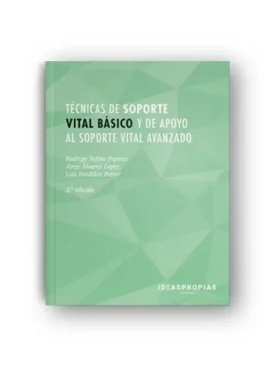 Técnicas de soporte vital básico y de apoyo al soporte vital avanzado (2ª edición)